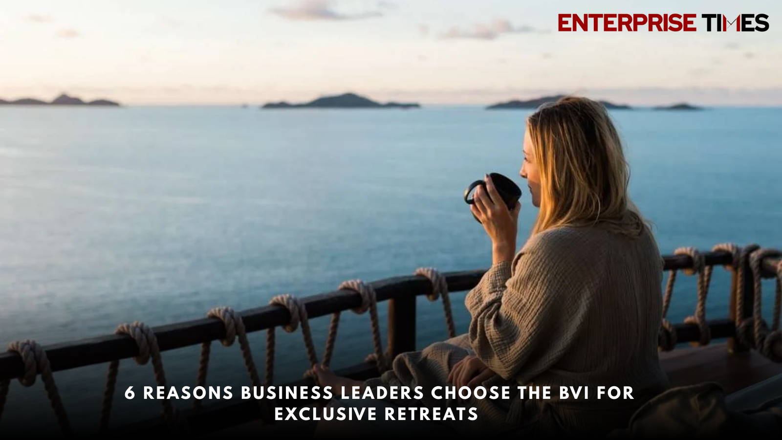 You are currently viewing 6 Reasons Business Leaders Choose the BVI for Exclusive Retreats