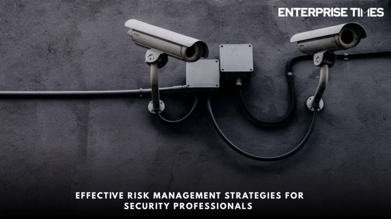 Read more about the article Effective Risk Management Strategies for Security Professionals
