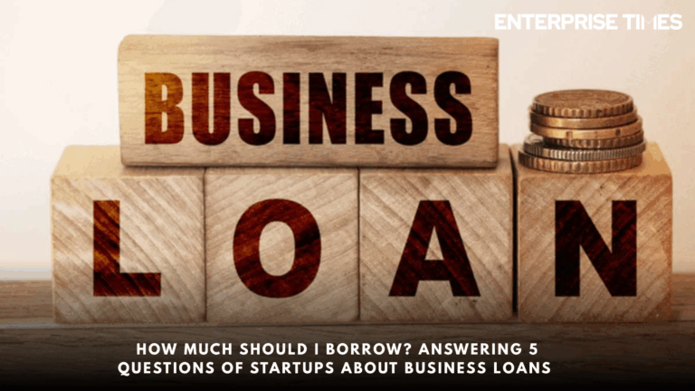 Read more about the article How Much Should I Borrow? Answering 5 Questions of Startups About Business Loans