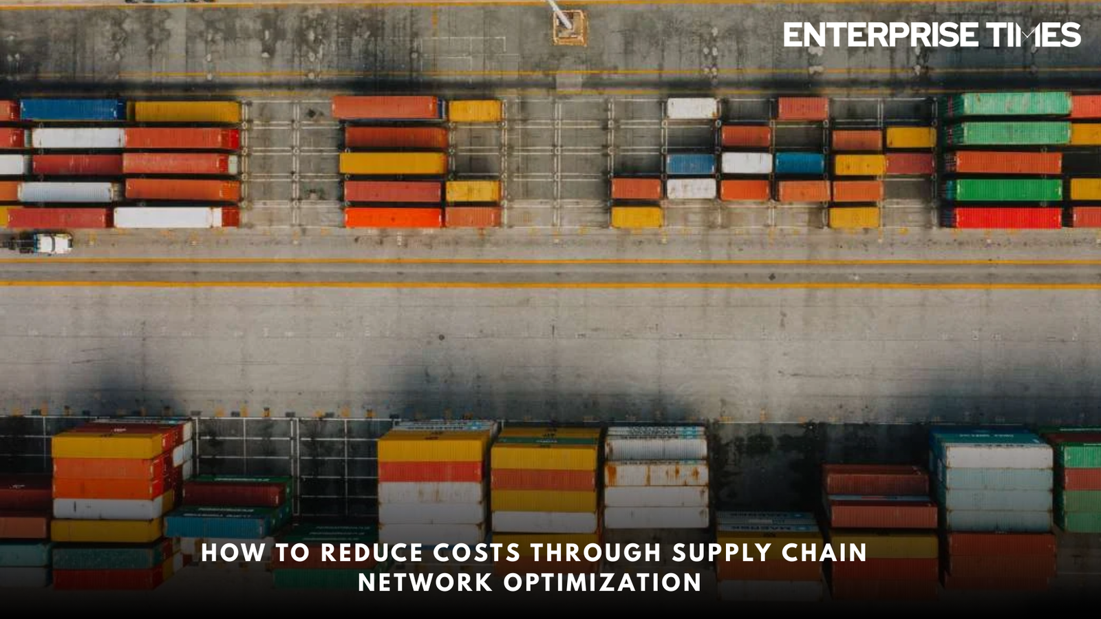 You are currently viewing How to Reduce Costs Through Supply Chain Network Optimization